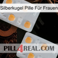 Silberkugel Pille Für Frauen 25